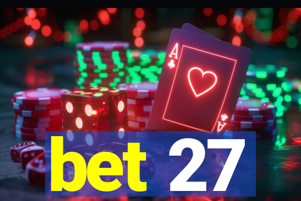 bet 27